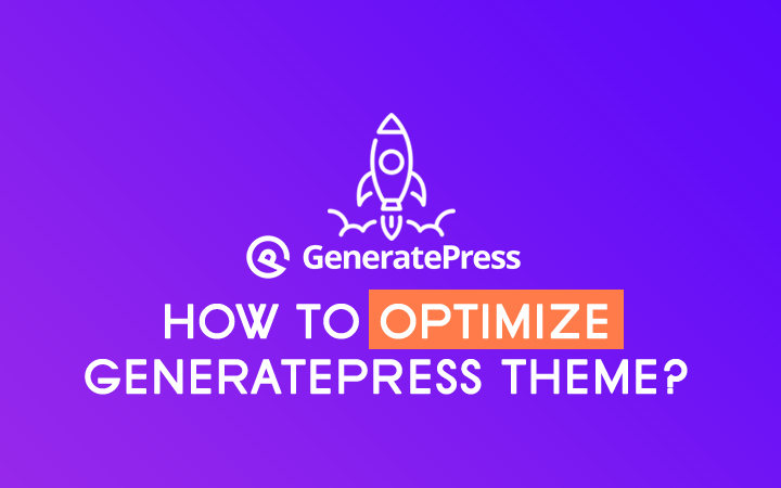 How to Optimize GeneratePress Theme?