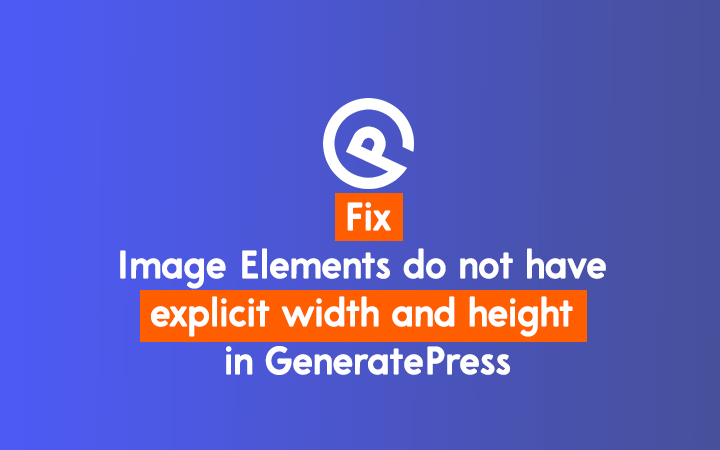 Fix Image Elements do not have explicit width and height in GeneratePress