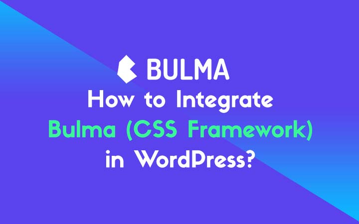 How to Integrate Bulma (CSS Framework) in WordPress