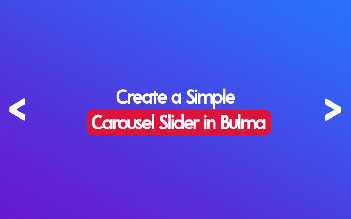 How to Create a Simple Carousel Slider in Bulma CSS