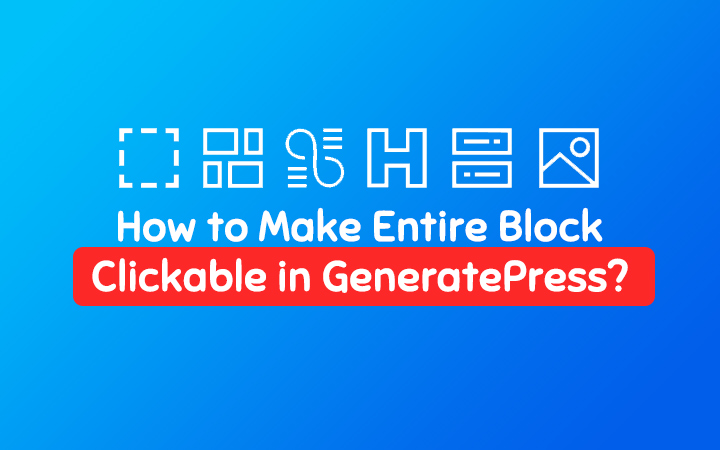 How to Make Entire Block Clickable in GeneratePress