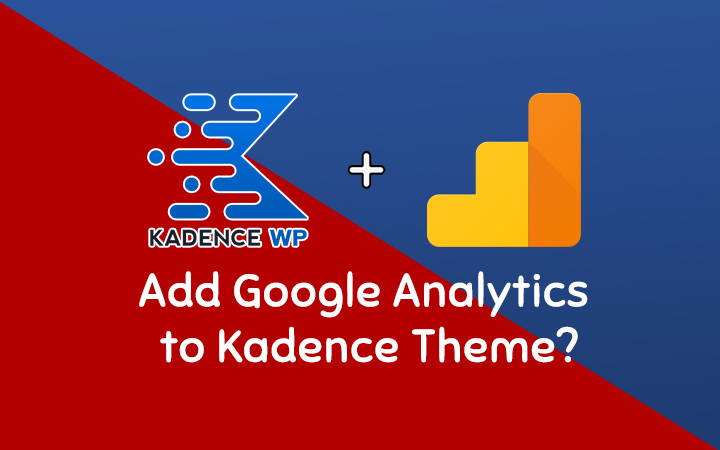 How to Add Google Analytics to Kadence Theme